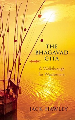'The Bhagavad Gita: A Walkthrough for Westerners' by Jack Hawley