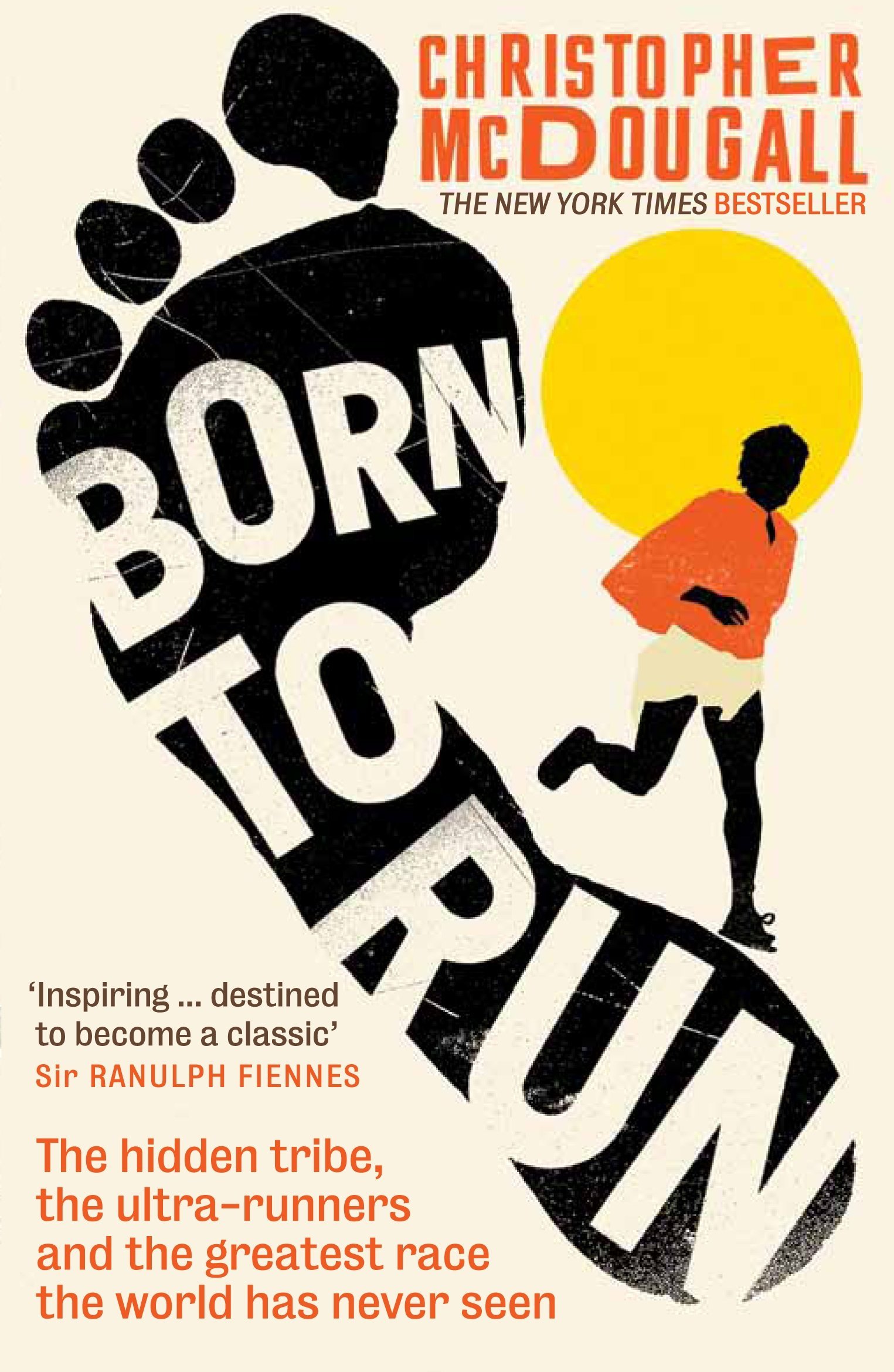 'Born to Run: The Hidden Tribe, the Ultra-Runners, and the Greatest Race the World Has Never Seen' by Christopher McDougall 