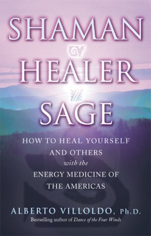 'Shaman, Healer, Sage' by Alberto Villoldo