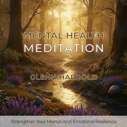 Mental Health Meditation MP3 download by Glenn Harrold